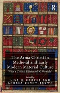 Cover: The Arma Christi in Medieval and Early Modern Material Culture - Routledge