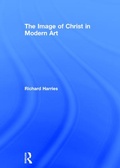 Cover: The Image of Christ in Modern Art - Routledge