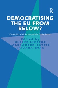 Enlarge image Cover: Democratising the EU from Below? - Routledge