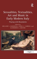 Cover: Sexualities, Textualities, Art and Music in Early Modern Italy - Routledge