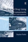 Cover: Habitus and Drug Using Environments - Routledge