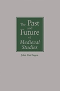 Cover: The Past and Future of Medieval Studies - University of Notre Dame Press