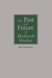 Enlarge image Cover: The Past and Future of Medieval Studies - University of Notre Dame Press
