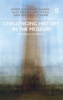 Cover: Challenging History in the Museum - Routledge