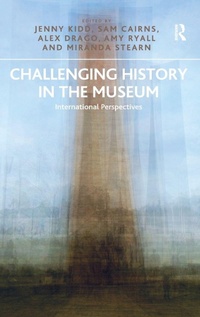 Enlarge image Cover: Challenging History in the Museum - Routledge