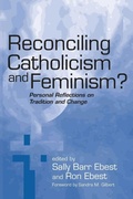 Cover: Reconciling Catholicism and Feminism - University of Notre Dame Press