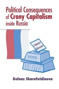 Cover: Political Consequences of Crony Capitalism Inside Russia - University of Notre Dame Press