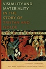 Cover: Visuality and Materiality in the Story of Tristan and Isolde - University of Notre Dame Press