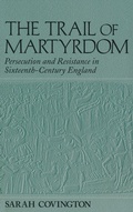 Cover: The Trail of Martyrdom - University of Notre Dame Press