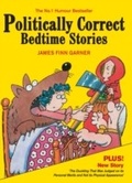 Cover: Politically Correct Bedtime Stories - Souvenir Press Ltd