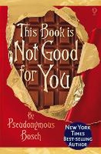 Enlarge image Cover: This Book is Not Good for You - Usborne Publishing Ltd