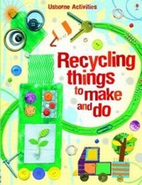 Enlarge image Cover: Recycling Things to Make and Do - Usborne Publishing Ltd