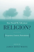 Cover: How Should We Talk About Religion? - University of Notre Dame Press