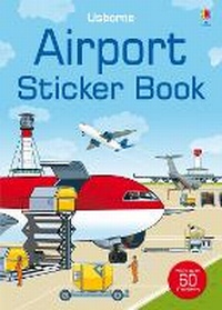 Enlarge image Cover: Airports Sticker Book - Usborne Publishing Ltd