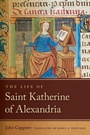 Cover: The Life of Saint Katherine of Alexandria - University of Notre Dame Press