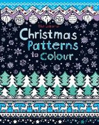 Enlarge image Cover: Christmas Patterns To Colour - Usborne Publishing Ltd