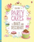 Cover: Party Cakes to Bake and Decorate - Usborne Publishing Ltd