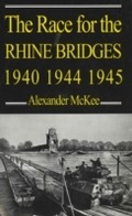 Cover: The Race for the Rhine Bridges, 1940, 1944, 1945 - Souvenir Press Ltd