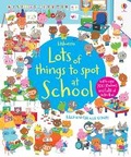 Cover: Lots of things to spot at School - Usborne Publishing Ltd