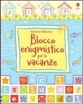 Cover: Blocco enigmistico per le vacanze - Blocchi di giochi;Usborne