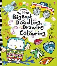 Enlarge image Cover: My First Big Book of Doodling, Drawing and Colouring - Usborne Publishing Ltd