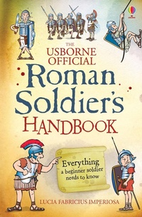 Enlarge image Cover: Roman Soldier's Handbook - Usborne Publishing Ltd