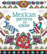 Enlarge image Cover: Mexican Patterns to Colour - Usborne Publishing Ltd