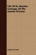 Cover: Life of St. Aloysius Gonzaga, of the Society of Jesus - Read Books