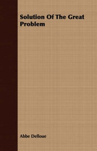 Enlarge image Cover: Solution Of The Great Problem - Read Books