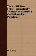Bild: The Art Of Saw-Filing - Scientifically Treated And Explained On Philosophical Principles - Read Books