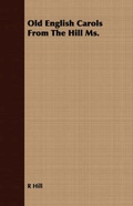 Cover: Old English Carols From The Hill Ms. - Read Books