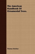 Cover: The American Handbook of Ornamental Trees. - Read Books