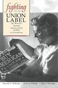 Abbildung von: Fighting for the Union Label - Pennsylvania State University Press