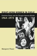 Cover: Right-Wing Women in Chile - Pennsylvania State University Press