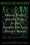 Cover: Prayer, Magic, and the Stars in the Ancient and Late Antique World - Pennsylvania State University Press