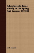 Cover: Adventures In Texas Chiefly In The Spring And Summer Of 1840 - Read Books