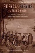 Cover: Friends and Enemies in Penn's Woods - Pennsylvania State University Press