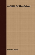 Cover: A Child Of The Orient - Read Books