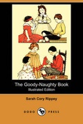 Cover: The Goody-Naughty Book (Illustrated Edition) (Dodo Press) - Dodo Press