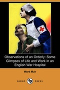 Cover: Observations of an Orderly - Dodo Press