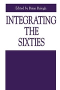 Cover: Integrating the Sixties - Pennsylvania State University Press