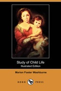 Cover: Study of Child Life (Illustrated Edition) (Dodo Press) - Dodo Press