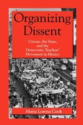 Cover: Organizing Dissent - Pennsylvania State University Press