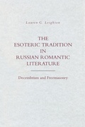 Cover: The Esoteric Tradition in Russian Romantic Literature - Pennsylvania State University Press