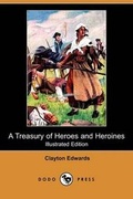Cover: A Treasury of Heroes and Heroines - Dodo Press