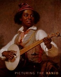 Cover: Picturing the Banjo - Pennsylvania State University Press