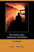 Cover: Der Roman Eines Geborenen Verbrechers - Dodo Press