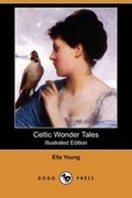Cover: Celtic Wonder Tales (Illustrated Edition) (Dodo Press) - Dodo Press