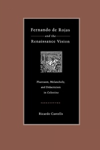Enlarge image Cover: Fernando de Rojas and the Renaissance Vision - Pennsylvania State University Press