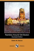 Cover: Rambles Around Old Boston (Illustrated Edition) (Dodo Press) - Dodo Press